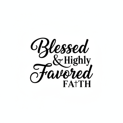 Blessed & Highly Favored Design