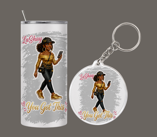 You Got This 20oz Tumber w/matching keychain set *can be personalized*