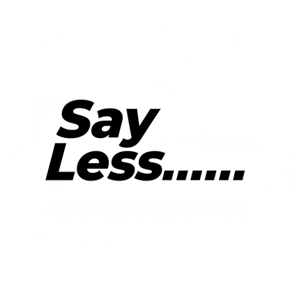 Say Less Design
